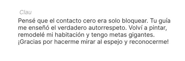 Clau: entendió el verdadero autorrespeto y se reconectó con sus metas.